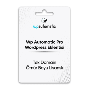 Wp Automatic Pro - Eksiksiz Lisans